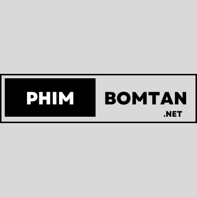 Phim Bom Tan 