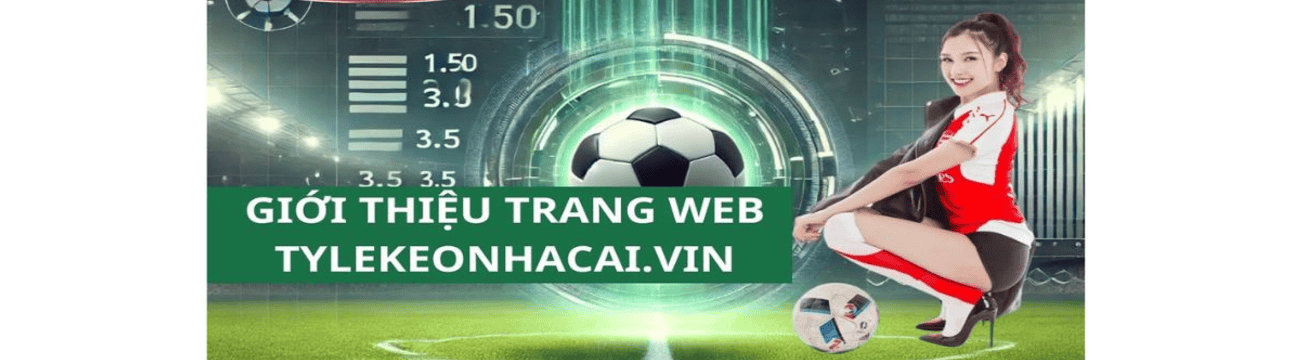 Tỷ Lệ Kèo Nhà Cái