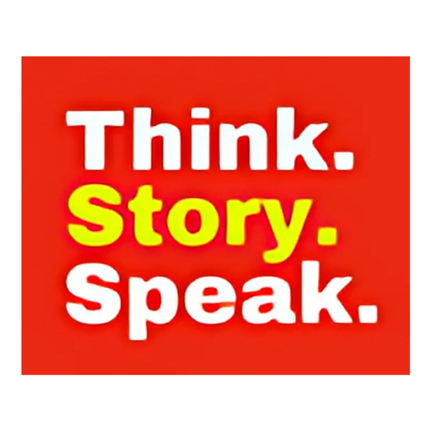 Think. Story. Speak.