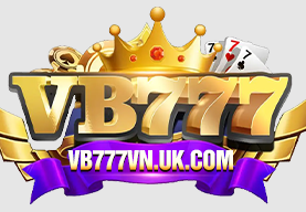 VB777 SÂN CHƠI UY TÍN HÀNG ĐẦU CHÂU Á