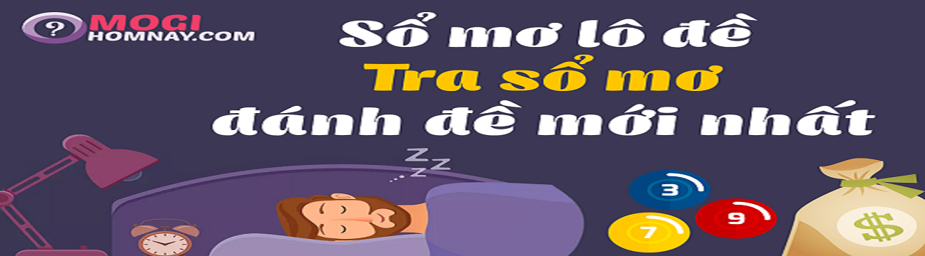 Sổ mơ l&ocirc; đề Sổ mơ số đề v&agrave; Bảng số đề con vật h&ocirc;m nay tại Mogihomnay com