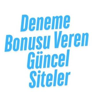 Deneme Bonusu Veren G&uuml;ncel Siteler