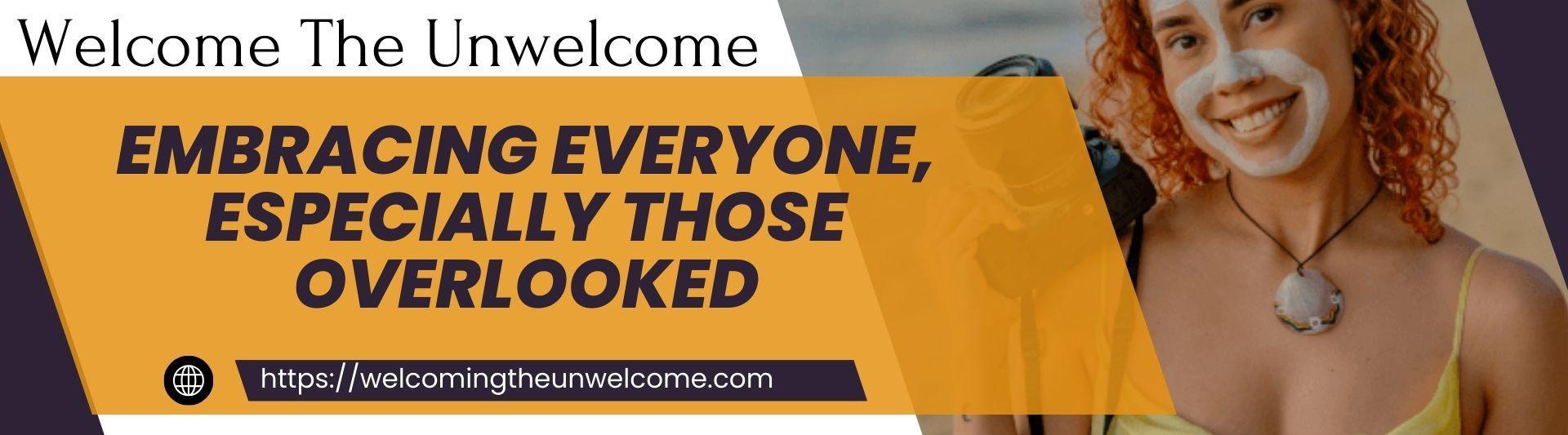 Welcome The Unwelcome