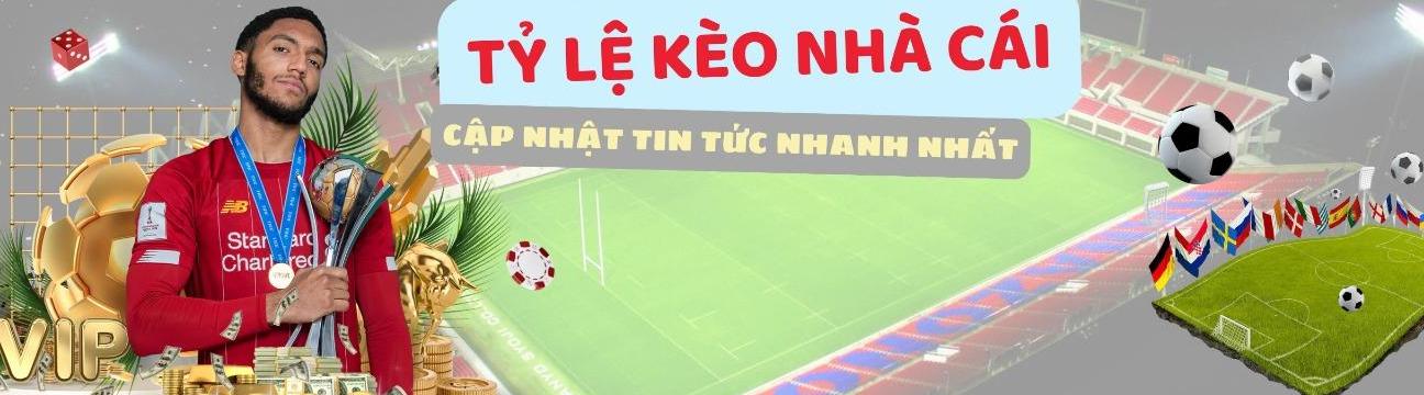 Tỷ Lệ K&egrave;o  Nh&agrave; C&aacute;i